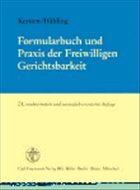 Formularbuch und Praxis der Freiwilligen Gerichtsbarkeit