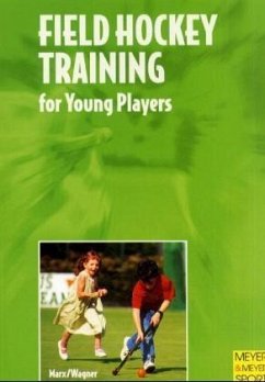 Field Hockey Training for Young Players - Marx, Josef; Wagner, Günter