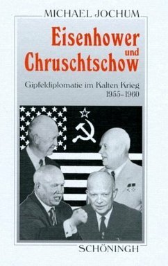 Eisenhower und Chruschtschow - Jochum, Michael