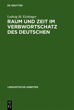 Raum und Zeit im Verbwortschatz des Deutschen - Eichinger, Ludwig M.