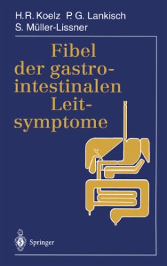 Fibel der gastrointestinalen Leitsymptome - Koelz, Hans Rudolf; Lankisch, P. G.; Müller-Lissner, S.
