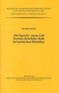 Alte Sprache - neues Lied. Formen christlicher Rede im lateinischen Mittelalter - Stotz, Peter