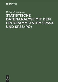 Statistische Datenanalyse mit dem Programmsystem SPSSx und SPSS/PC+ - Steinhausen, Detlef;Zörkendörfer, Siegfried