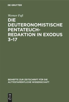 Die deuteronomistische Pentateuchredaktion in Exodus 3¿17 - Fuß, Werner