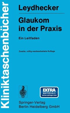 Glaukom in der Praxis - Ein Leitfaden - Leydhecker, W.