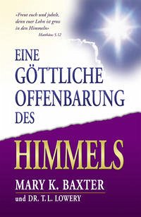 Eine Göttliche Offenbarung des Himmels: Aufenthalt im Himmel