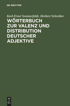 Wörterbuch zur Valenz und Distribution deutscher Adjektive - Sommerfeldt, Karl-Ernst;Schreiber, Herbert