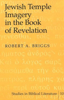 Jewish Temple Imagery in the Book of Revelation - Briggs, Robert A.