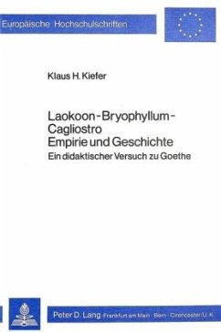 Laokoon-Bryophyllum-Cagliostro. Empirie und Geschichte - Kiefer, Klaus H.