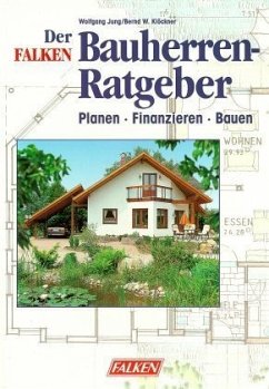 Der Falken Bauherren-Ratgeber - Jung, Wolfgang/Klöckner, Bernd W.