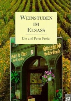 Weinstuben im Elsaß - Freier, Ute; Freier, Peter