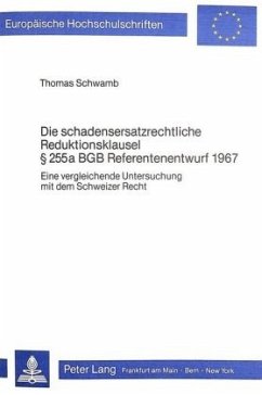 Die schadensersatzrechtliche Reduktionsklausel 255 a BGB Referentenentwurf 1967 - Schwamb, Thomas