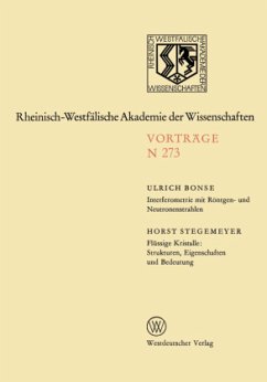 Interferometrie mit Röntgen- und Neutronenstrahlen. Flüssige Kristalle: Strukturen, Eigenschaften und Bedeutung - Bonse, Ulrich