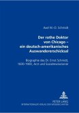 Der rothe Doktor von Chicago - ein deutsch-amerikanisches Auswandererschicksal