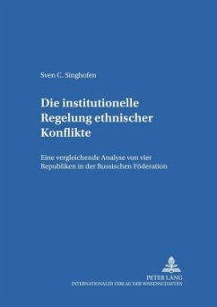 Die institutionelle Regelung ethnischer Konflikte - Singhofe, Sven Christian