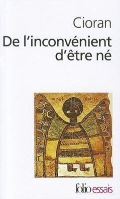 de L Inconvenient D Etr - Cioran, E. M.