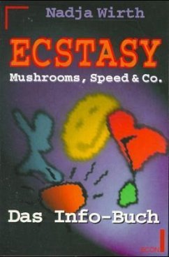 Ecstasy, Mushrooms, Speed & Co - Wirth, Nadja