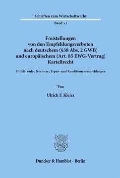 Freistellungen von den Empfehlungsverboten nach deutschem (§38 Abs. 2 GWB) und europäischem (Art.85 EWG-Vertrag) Kartellrecht. - Kleier, Ulrich F.