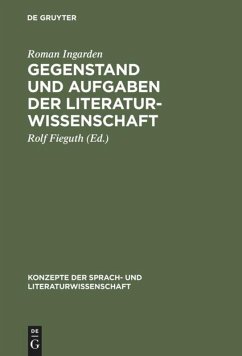 Gegenstand und Aufgaben der Literaturwissenschaft - Ingarden, Roman