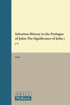 Salvation-History in the Prologue of John: The Significance of John 1:3-4 - Miller, Ed L.