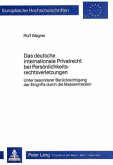 Das deutsche internationale Privatrecht bei Persönlichkeitsrechtsverletzungen