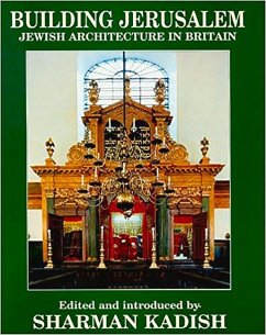 Building Jerusalem: Jewish Architecture in Britain - Herausgeber: Kadish, Sharman