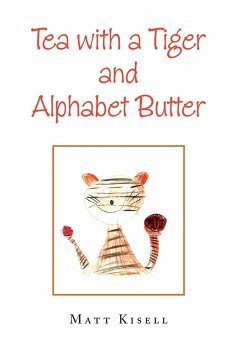 Tea with a Tiger and Alphabet Butter - Kisell, Matt