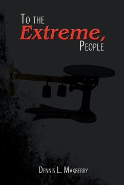 To the Extreme, People! - Maxberry, Dennis L.