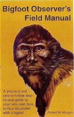 Bigfoot Observer's Field Manual - Morgan, Robert W