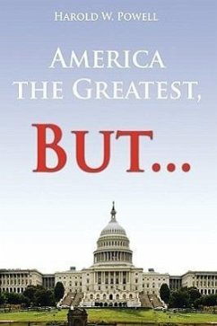 America the Greatest, But... - Powell, Harold W.