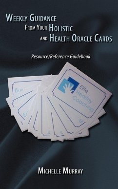 Weekly Guidance from Your Holistic and Health Oracle Cards - Murray, Michelle