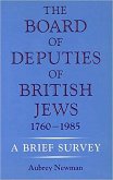 The Board of Deputies of British Jews 1760-1985