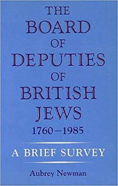 The Board of Deputies of British Jews 1760-1985 - Newman, Aubrey