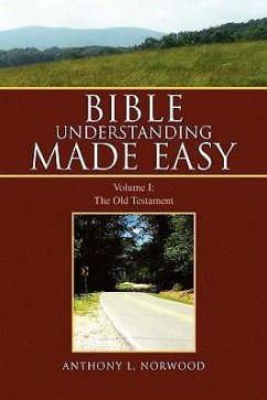 Bible Understanding Made Easy - Norwood, Anthony L.