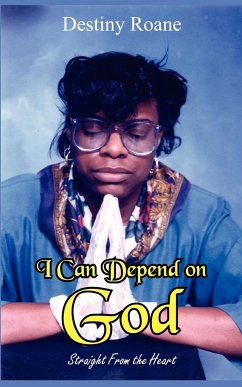 I Can Depend on God - Roane, Destiny