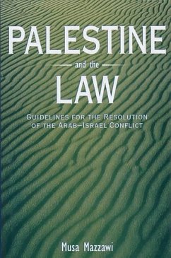 Palestine and the Law: Guidelines for the Resolution of the Arab-Israeli - Mazzawi, Musa