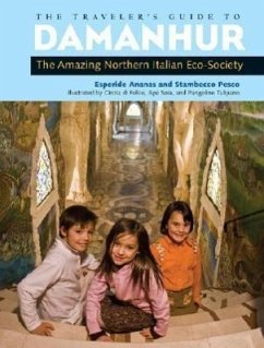 The Traveler's Guide to Damanhur: The Amazing Northern Italian Eco-Society - Ananas, Esperide; Pesco, Stambecco