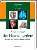 Anatomie der Haussäugetiere: Lehrbuch und Farbatlas für Studium und Praxis König, Horst E and Liebich, Hans G