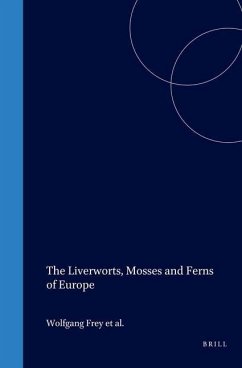 The Liverworts, Mosses and Ferns of Europe - Frey, Wolfgang; Frahm, Jan-Peter; Fischer, Eberhard; Wolfram, Lobin