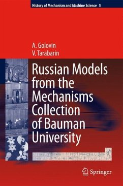 Russian Models from the Mechanisms Collection of Bauman University - Golovin, A.;Tarabarin, V.