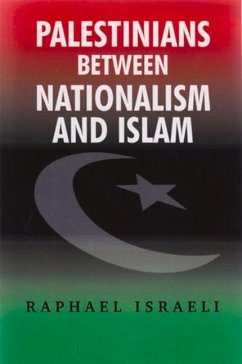 Palestinians Between Nationalism and Islam - Israeli, Raphael