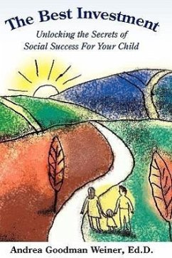 The Best Investment: Unlocking the Secrets of Social Success For Your Child - Weiner, Andrea Goodman