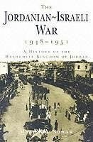 The Jordanian-Israeli War 1948-1951 - Abu Nowar, Maan