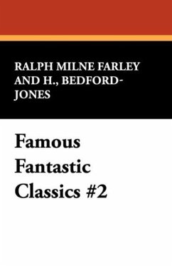 Famous Fantastic Classics #2 - Farley, Ralph Milne; Bedford-Jones, H.