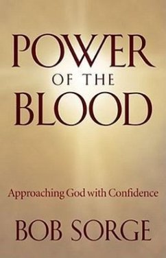 Power of the Blood: Approaching God with Confidence - Sorge, Bob