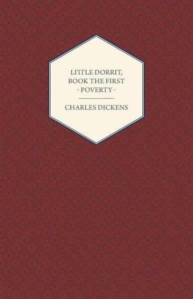 Little Dorrit - Book the First - Poverty von Charles Dickens ...