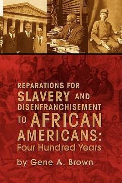 Reparations for Slavery and Disenfranchisement to African Americans - Brown, Gene A.