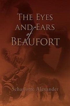 The Eyes and Ears of Beaufort - Alexander, Scharlotte