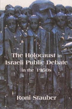 The Holocaust in Israeli Public Debate in the 1950s - Stauber, Roni