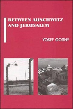 Between Auschwitz and Jerusalem - Gorny, Yosef
